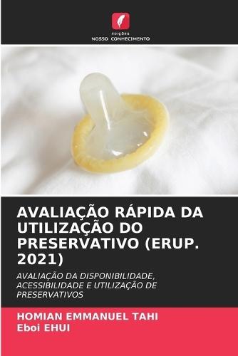Avaliação Rápida Da Utilização Do Preservativo (Erup. 2021)