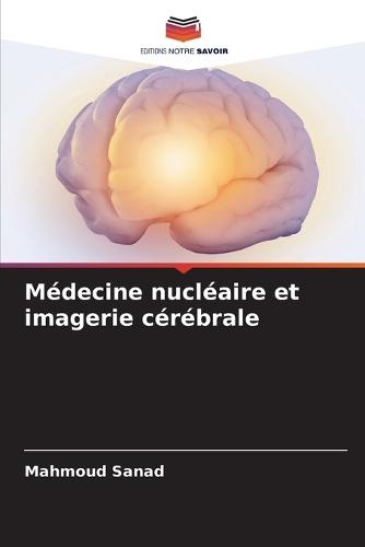 Médecine nucléaire et imagerie cérébrale