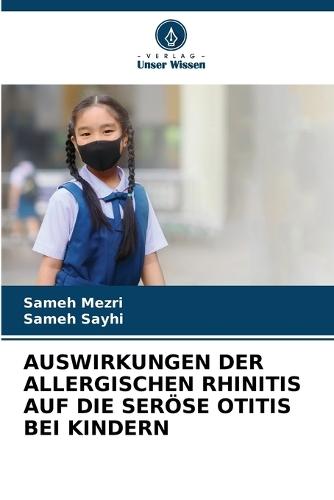 Auswirkungen Der Allergischen Rhinitis Auf Die Seröse Otitis Bei Kindern