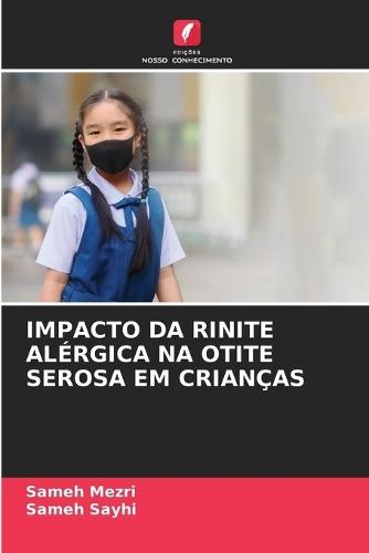 Impacto Da Rinite Alérgica Na Otite Serosa Em Crianças