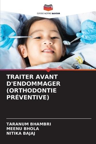 Traiter Avant d'Endommager (Orthodontie Préventive)