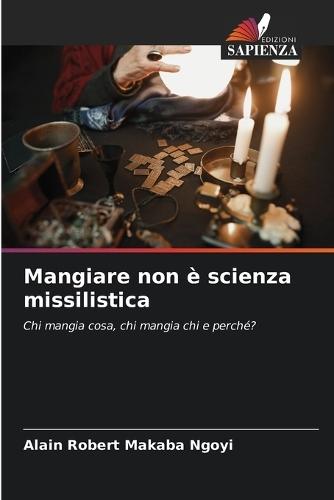 Mangiare non è scienza missilistica