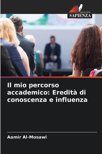 Il mio percorso accademico: Eredità di conoscenza e influenza