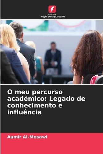 O meu percurso académico: Legado de conhecimento e influência