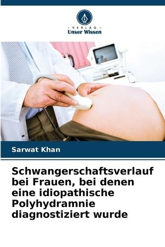 Schwangerschaftsverlauf bei Frauen, bei denen eine idiopathische Polyhydramnie diagnostiziert wurde