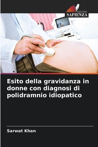 Esito della gravidanza in donne con diagnosi di polidramnio idiopatico