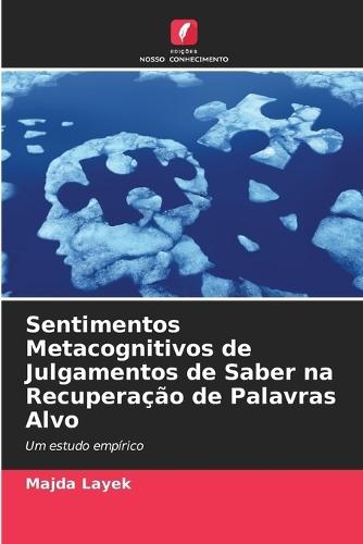 Sentimentos Metacognitivos de Julgamentos de Saber na Recuperação de Palavras Alvo