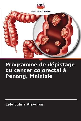 Programme de dépistage du cancer colorectal à Penang, Malaisie