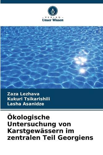 Ökologische Untersuchung von Karstgewässern im zentralen Teil Georgiens