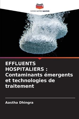 Effluents Hospitaliers: Contaminants émergents et technologies de traitement
