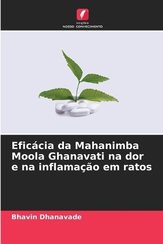 Eficácia da Mahanimba Moola Ghanavati na dor e na inflamação em ratos