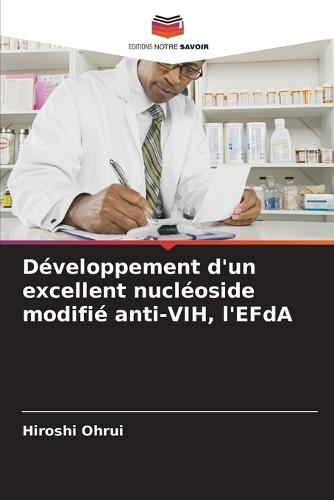 Développement d'un excellent nucléoside modifié anti-VIH, l'EFdA