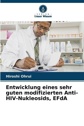 Entwicklung eines sehr guten modifizierten Anti-HIV-Nukleosids, EFdA