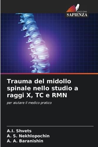 Trauma del midollo spinale nello studio a raggi X, TC e RMN
