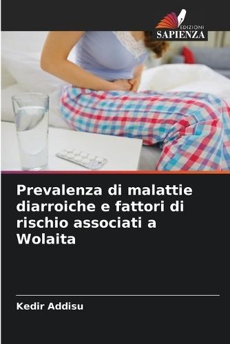Prevalenza di malattie diarroiche e fattori di rischio associati a Wolaita