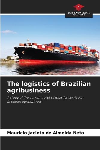 The logistics of Brazilian agribusiness
