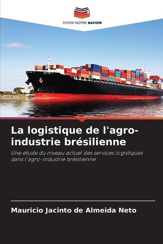 La logistique de l'agro-industrie brésilienne