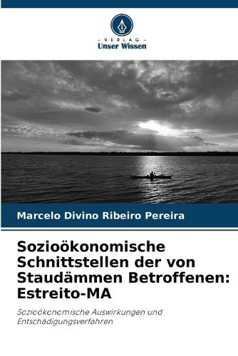 Sozioökonomische Schnittstellen der von Staudämmen Betroffenen: Estreito-MA