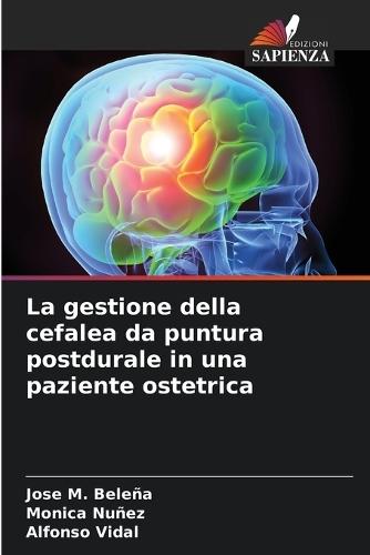 La gestione della cefalea da puntura postdurale in una paziente ostetrica