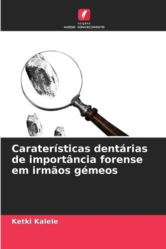 Caraterísticas dentárias de importância forense em irmãos gémeos