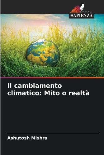 Il cambiamento climatico: Mito o realtà