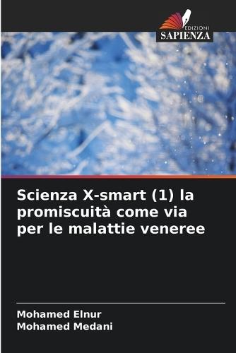 Scienza X-smart (1) la promiscuità come via per le malattie veneree