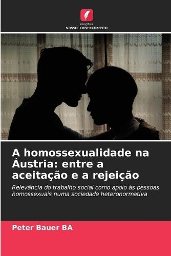 A homossexualidade na Áustria: entre a aceitação e a rejeição