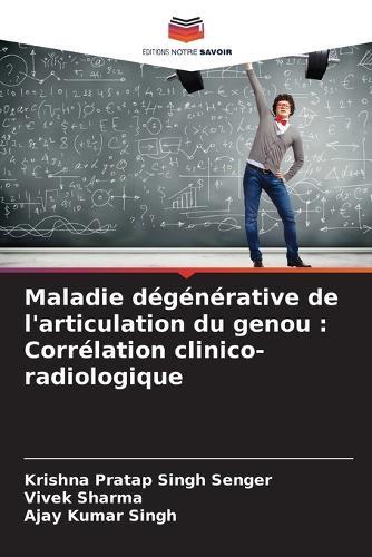 Maladie dégénérative de l'articulation du genou: Corrélation clinico-radiologique