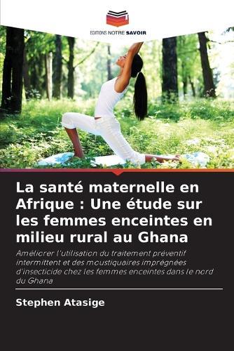 La santé maternelle en Afrique: Une étude sur les femmes enceintes en milieu rural au Ghana