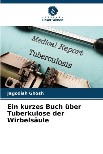 Ein kurzes Buch über Tuberkulose der Wirbelsäule