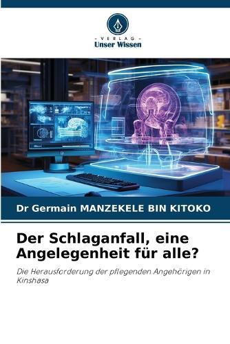 Der Schlaganfall, eine Angelegenheit für alle?