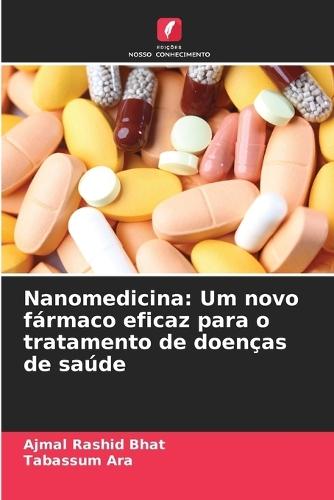 Nanomedicina: Um novo fármaco eficaz para o tratamento de doenças de saúde