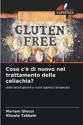 Cosa c'è di nuovo nel trattamento della celiachia?