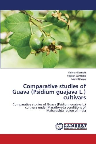 Comparative studies of Guava (Psidium guajava L.) cultivars