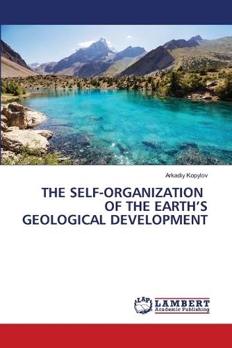 The Self-Organization of the Earth's Geological Development