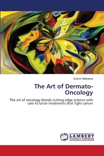 The Art of Dermato-Oncology