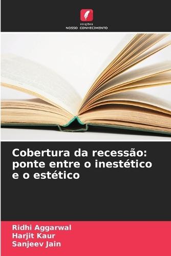Cobertura da recessão: ponte entre o inestético e o estético