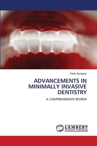 Advancements in Minimally Invasive Dentistry