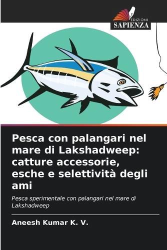 Pesca con palangari nel mare di Lakshadweep: catture accessorie, esche e selettività degli ami