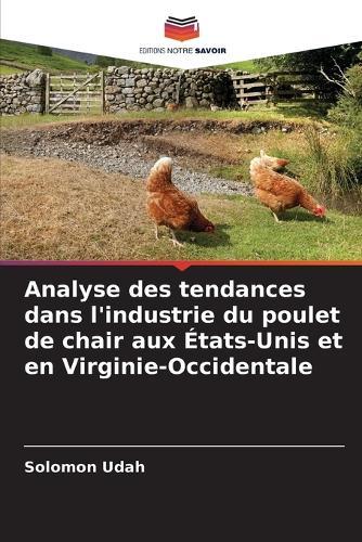 Analyse des tendances dans l'industrie du poulet de chair aux États-Unis et en Virginie-Occidentale