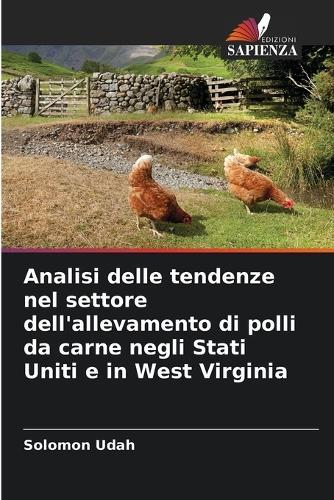 Analisi delle tendenze nel settore dell'allevamento di polli da carne negli Stati Uniti e in West Virginia
