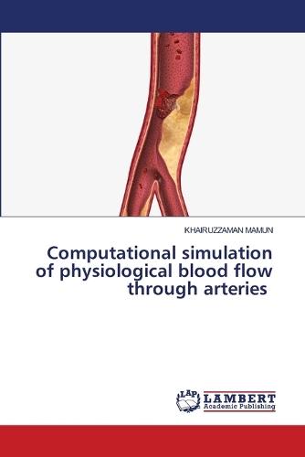 Computational simulation of physiological blood flow through arteries