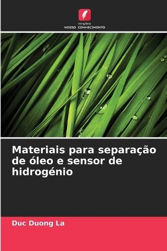 Materiais para separação de óleo e sensor de hidrogénio