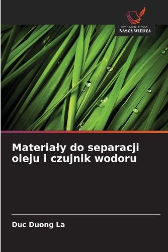 Materialy do separacji oleju i czujnik wodoru