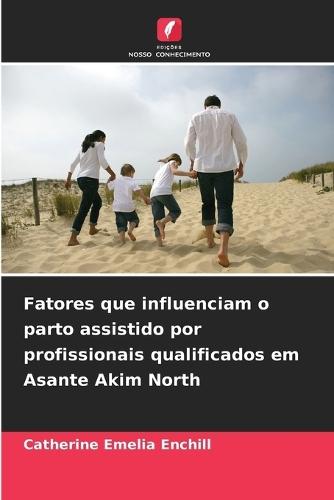 Fatores que influenciam o parto assistido por profissionais qualificados em Asante Akim North