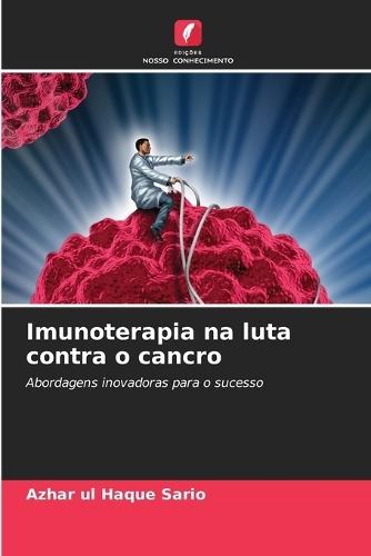 Imunoterapia na luta contra o cancro