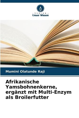 Afrikanische Yamsbohnenkerne, ergänzt mit Multi-Enzym als Broilerfutter
