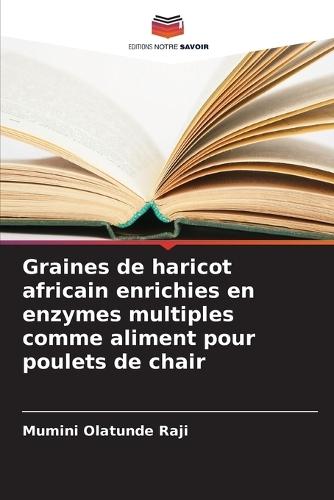 Graines de haricot africain enrichies en enzymes multiples comme aliment pour poulets de chair