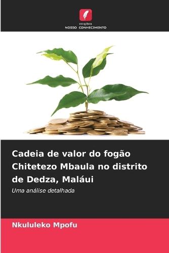 Cadeia de valor do fogão Chitetezo Mbaula no distrito de Dedza, Maláui