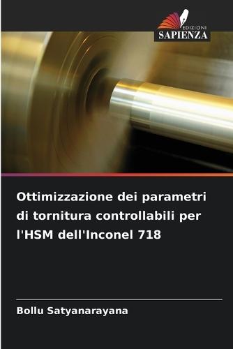 Ottimizzazione dei parametri di tornitura controllabili per l'HSM dell'Inconel 718